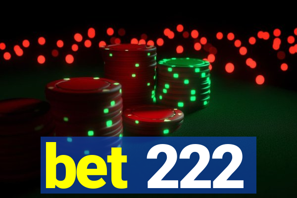 bet 222